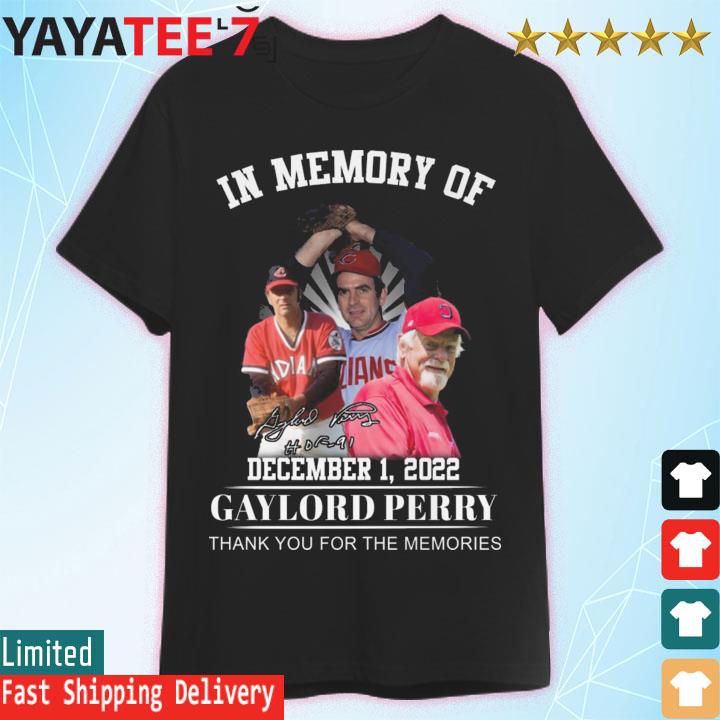 In Memory Of December 1 2022 Gaylord Perry Thank You For The Memories Signature shirt