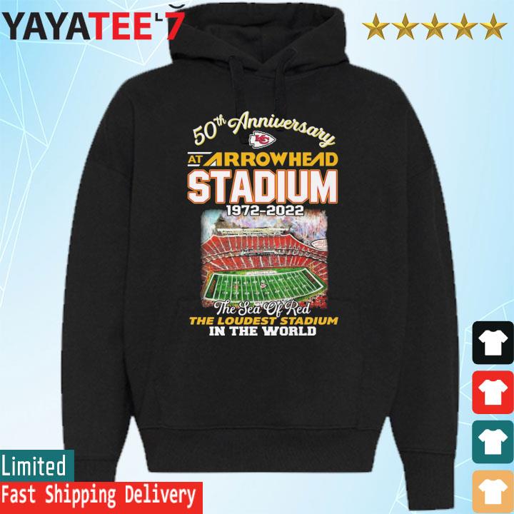 Kansas City Chiefs 50 Anniversary At Arrowhead Stadium 1972-2022 The Sea Of Red The Loudest Stadium In The World s Hoodie