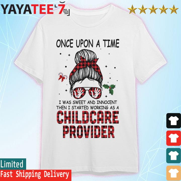 Messy Bun Once Upon A Time Child Care Provider Shirt