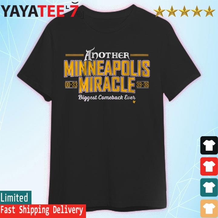 Minneapolis Miracle Another Biggest Comeback Ever Minnesota Vikings Shirt