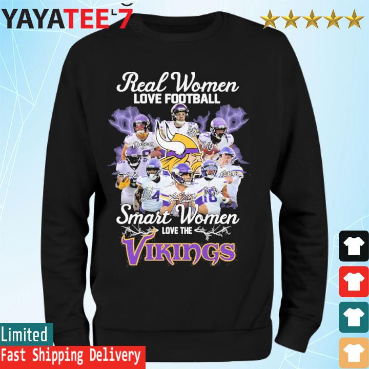 Real Women Love Football Smart Women Love The Minnesota Vikings T Shirt,  hoodie, sweater, long sleeve and tank top