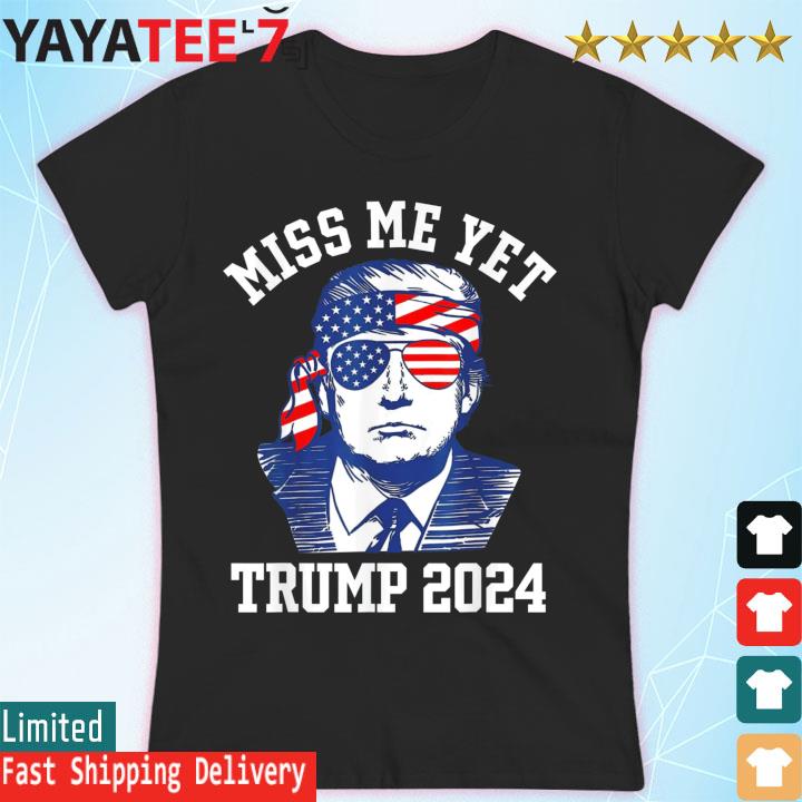 Miss Me Yet Trump 2024 Vintage Retro American Flag Shirt Women's T-shirt
