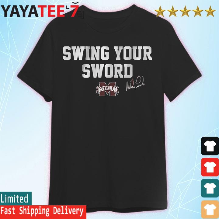 Mississippi State Swing Your Sword Signature Shirt