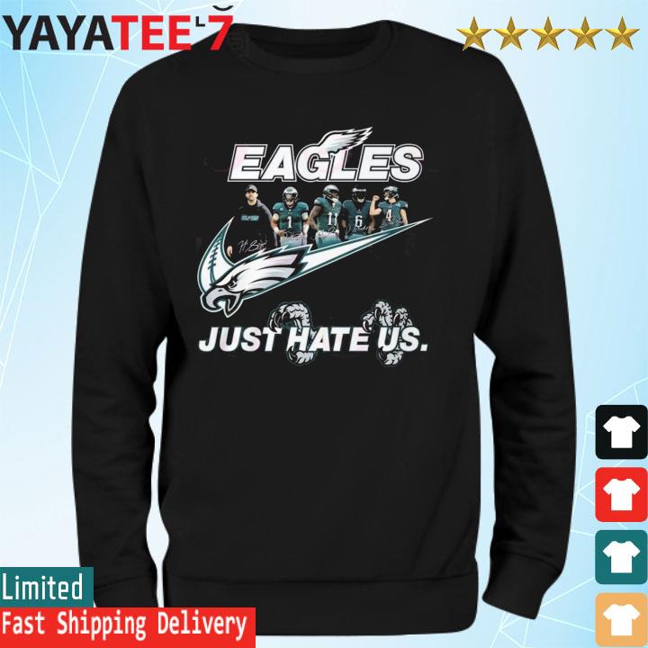 Nike Philadelphia Eagles Just Hate Us Sweatshirt, hoodie, sweater, long  sleeve and tank top