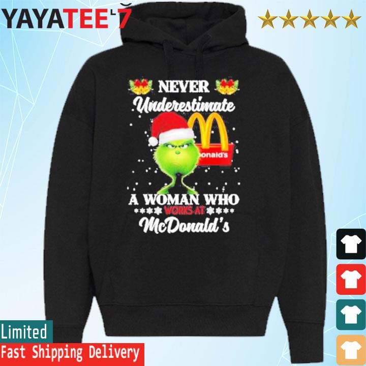 Original santa grinch never underestimate a woman who works at mc donald s Hoodie