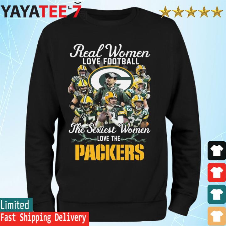 Real Women Love Football The Sexiest Women Love The Green Bay Packers  Signatures Sweatshirt, hoodie, sweater, long sleeve and tank top