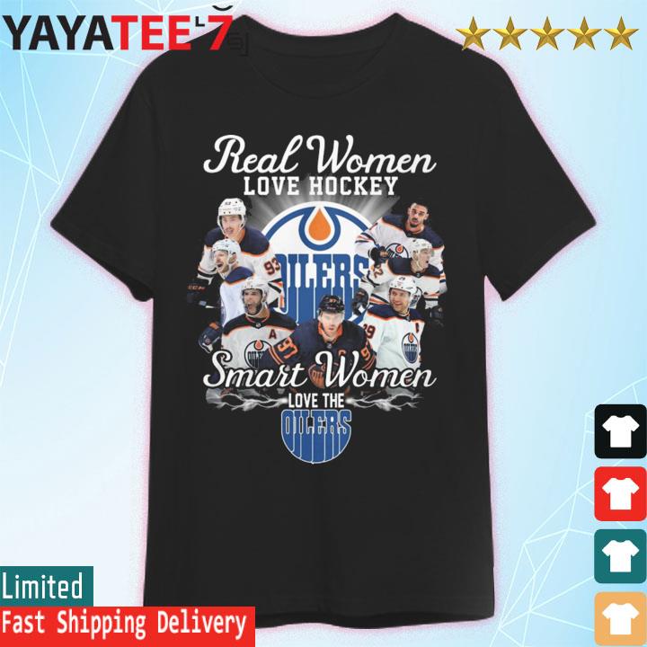 Real Women Love Hockey Smart Women Love The Edmonton Oilers