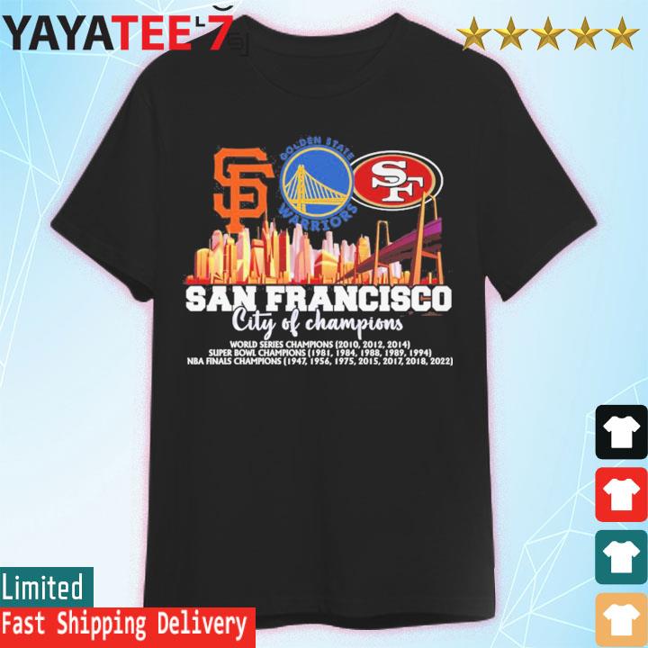 San Francisco City Of Champions, Giants Warriors And 49ers 2022 Shirt
