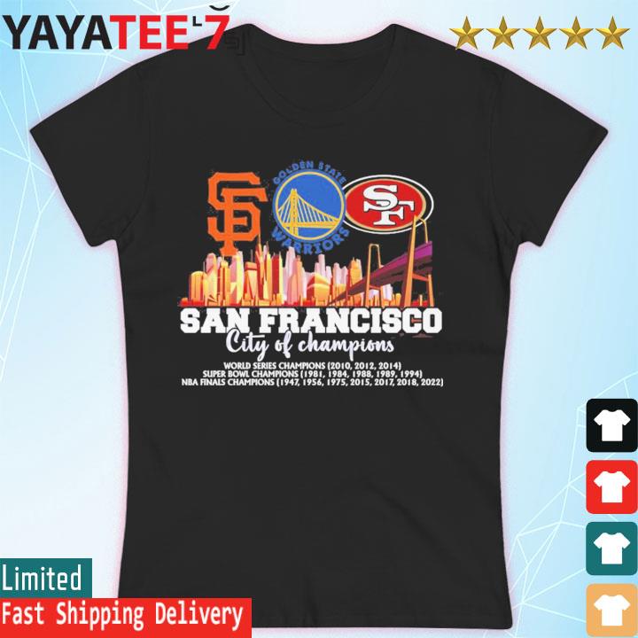 San Francisco City Of Champions, Giants Warriors And 49ers 2022 Shirt Women's T-shirt