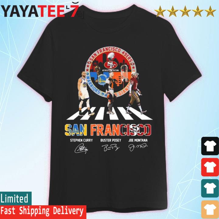 San Francisco Stephen Curry Joe Montana And Buster Posey Signatures Shirt -  T-shirts Low Price