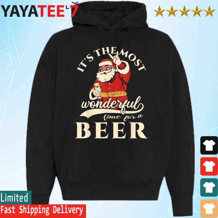 Santa Claus It's The Most Wonderful Time For A Beer Christmas sweats Hoodie