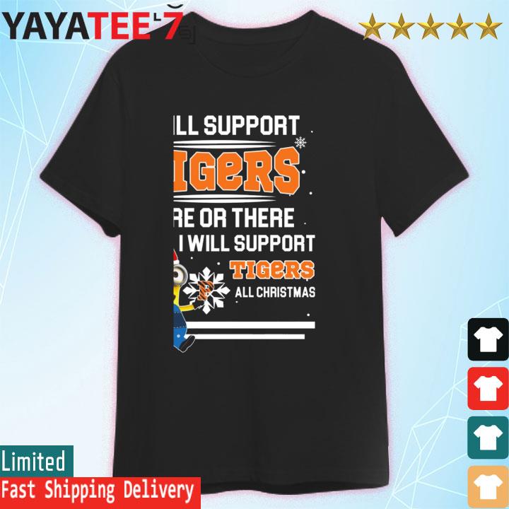 Santa Minion I Will Support Tigers Here Or There I Will Support Tigers All Christmas sweatshirt