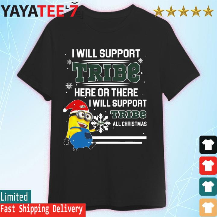 Santa Minion I Will Support Tribe Here Or There I Will Support Tribe All Christmas sweatshirt