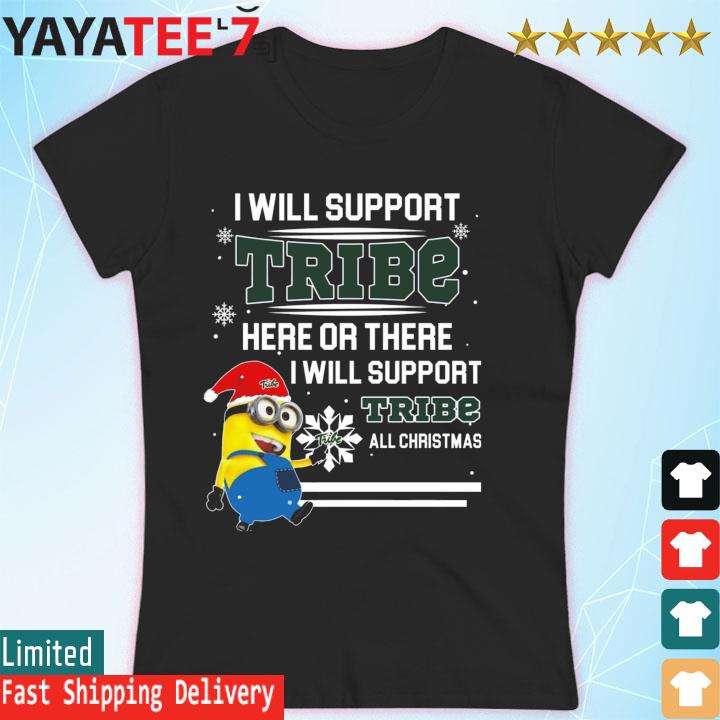 Santa Minion I Will Support Tribe Here Or There I Will Support Tribe All Christmas sweats Women's T-shirt