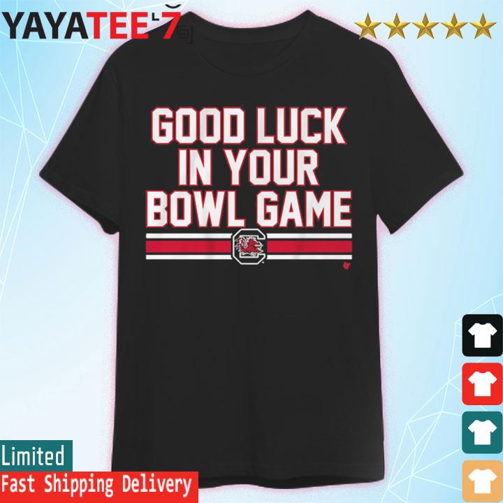South Carolina Good Luck in Your Bowl Game Shirt