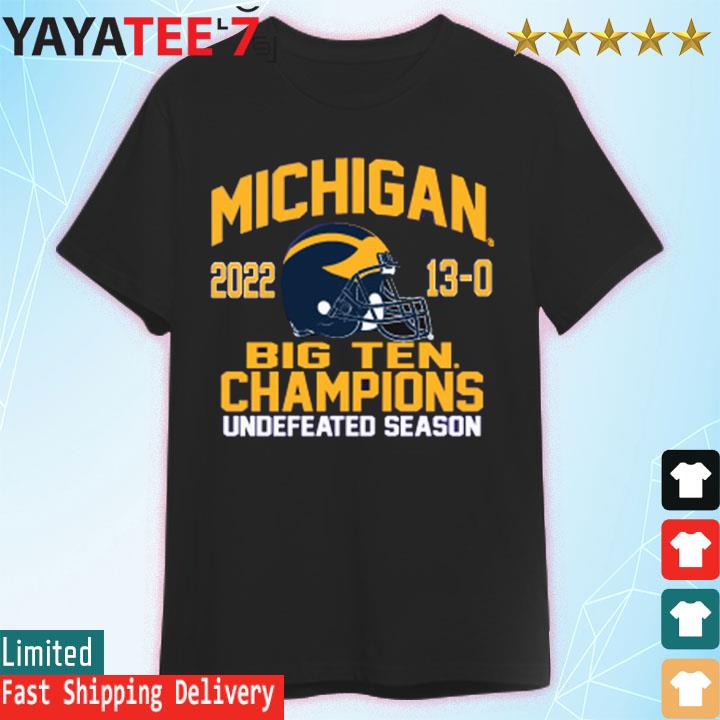 University of Michigan Football 2022 Big Ten Champions 13 0 undefeated season shirt