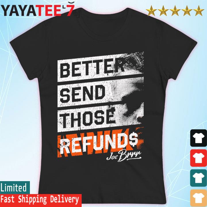 Cincy Shirts turns Joe Burrow's 'Better send those refunds' comment into T- shirt