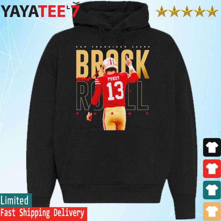 Brock Purdy good rookie San Francisco 49ers shirt, hoodie, sweater, long  sleeve and tank top