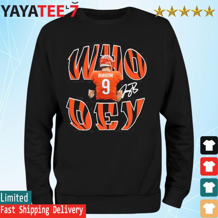 Official who dey joe burrow cincinnati bengals shirt, hoodie, sweater, long  sleeve and tank top