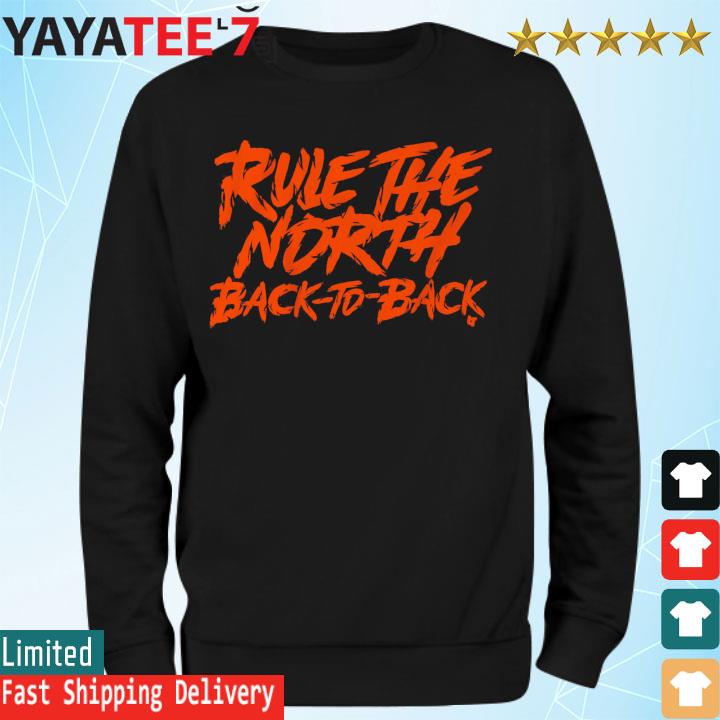 Cincinnati Bengals Rule The North Back To Back shirt, hoodie, sweater, long  sleeve and tank top