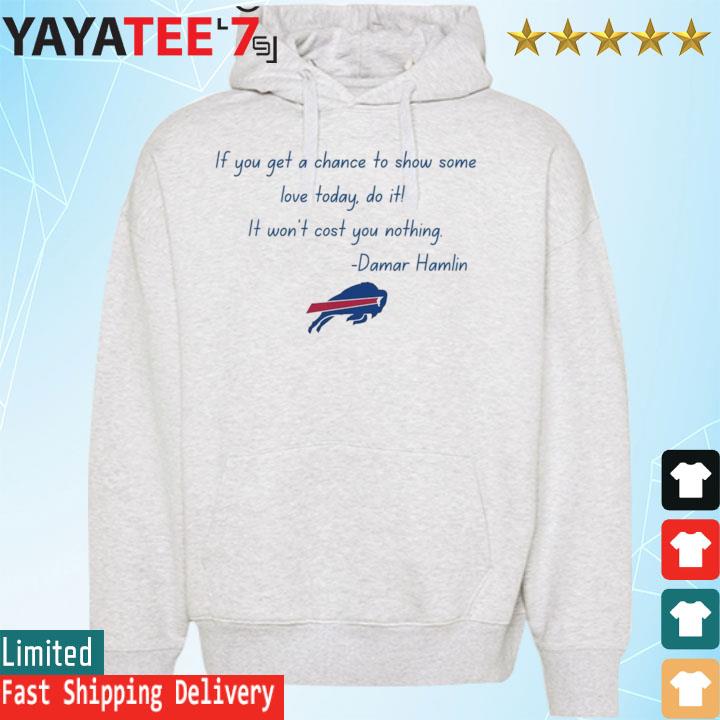 Buffalo Bills Damar Hamlin If You Get A Chance To Show Some Love Today Do  It Long Sleeves T Shirt - Yumtshirt