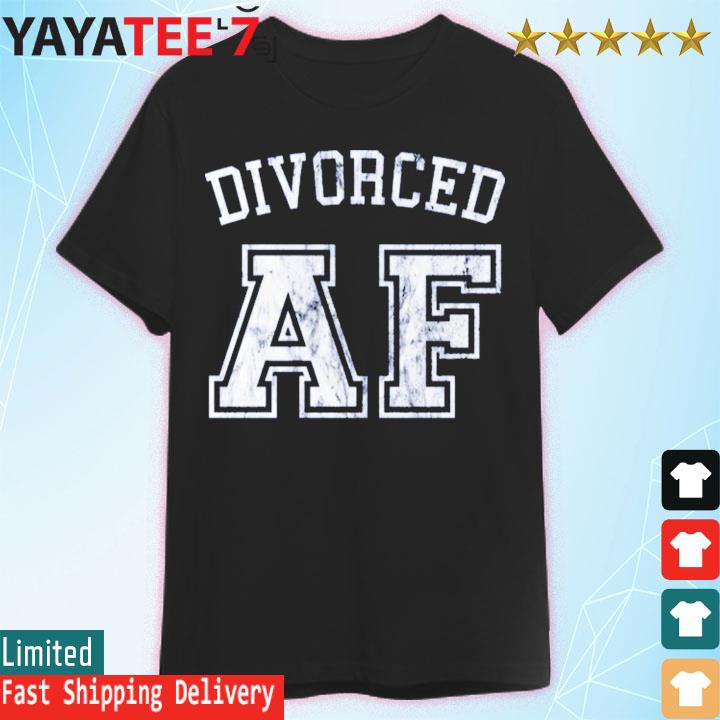 Divorce Divorced Celebrate New Single Party Severance Shirt