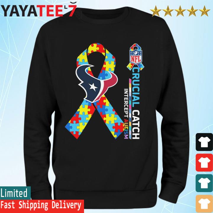 Houston Texans NFL Crucial Catch Intercept Autism shirt, hoodie