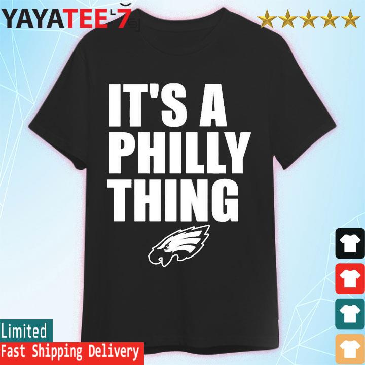 It's a Philly Thing Eagles Playoff 2022 shirt, hoodie, sweater, long sleeve  and tank top