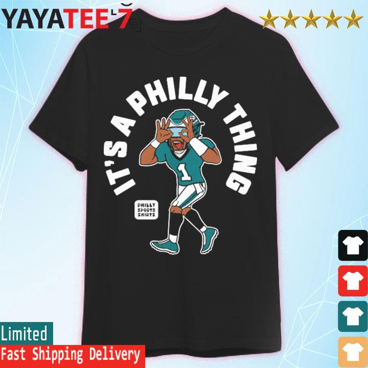 It's A Philly Thing Shirt - Philly Sports Shirts