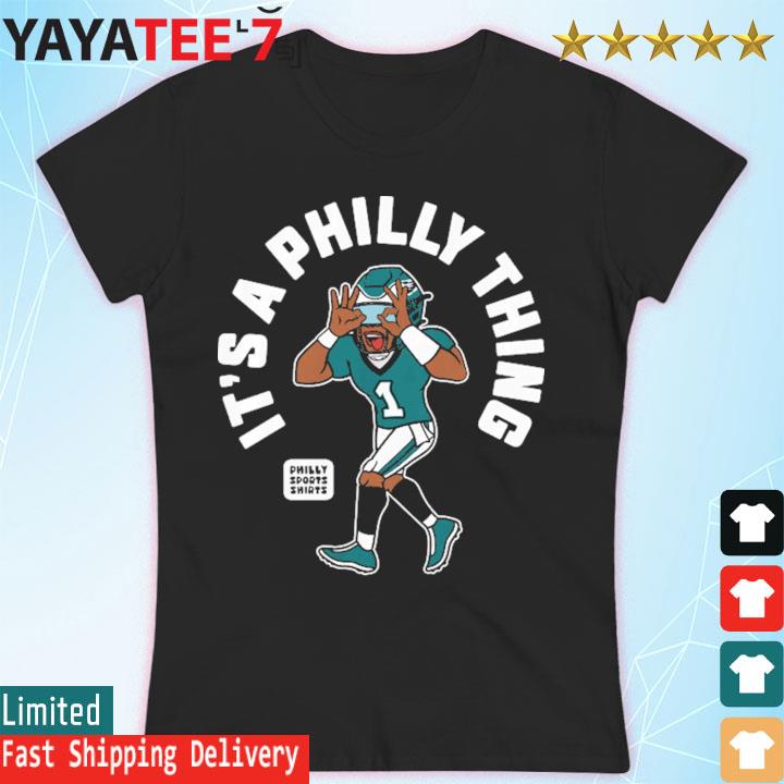 It's A Philly Thing #Philly Shirt, hoodie, sweater, long sleeve