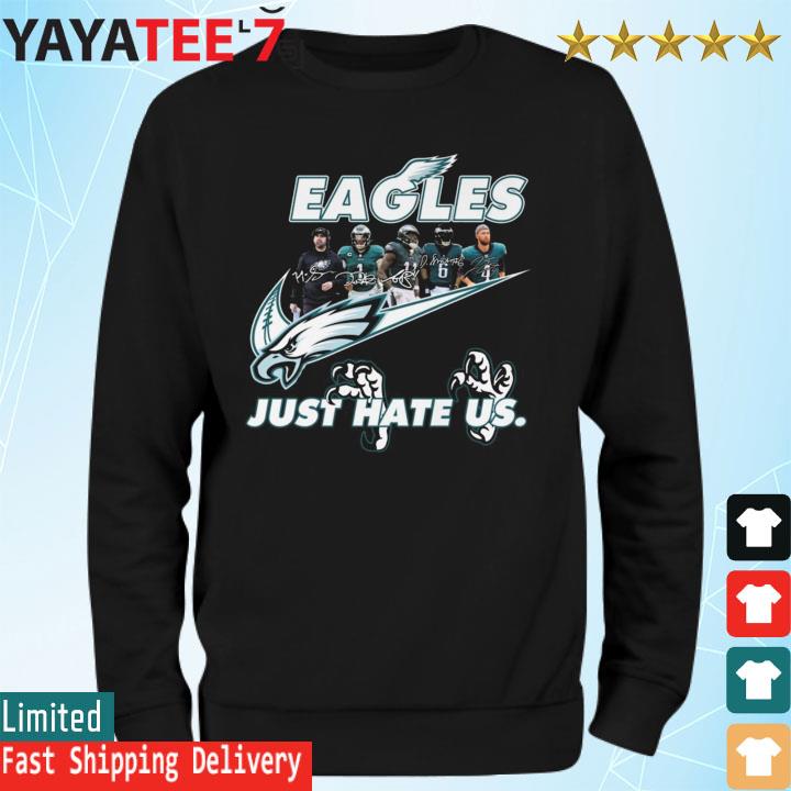 Eagles Shirt, Nike Logo Just Hate Us Team Football T-Shirt - Bring