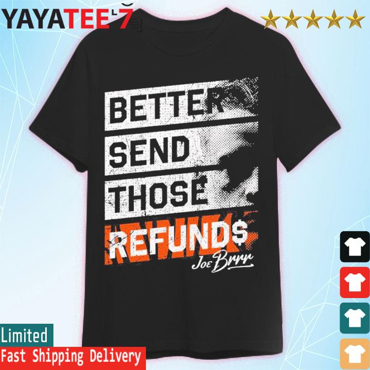 Official Better Send Those Refunds shirt