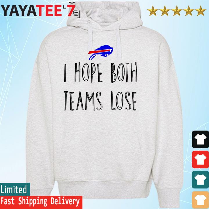 Buffalo Bills I Hope Both Teams Lose T-Shirt