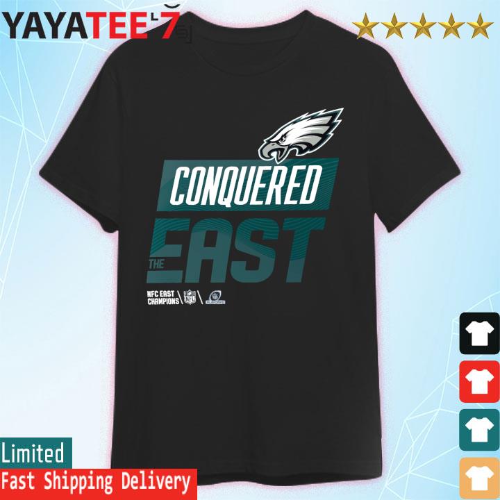 Philadelphia Eagles Conquered The East Shirt, hoodie, sweatshirt