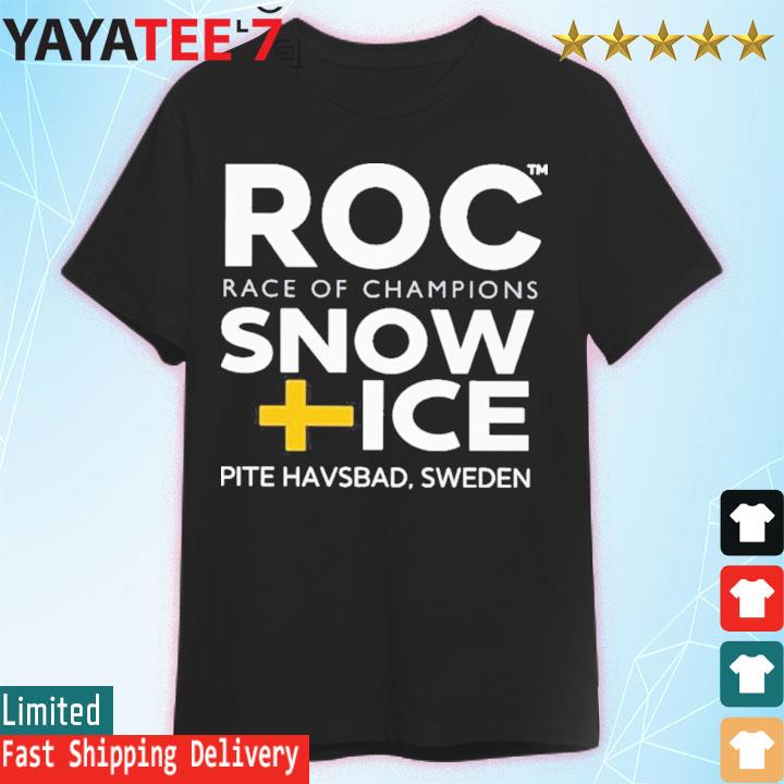 Roc Race Of Champions Snow Ice Pite Havsbad Sweden shirt