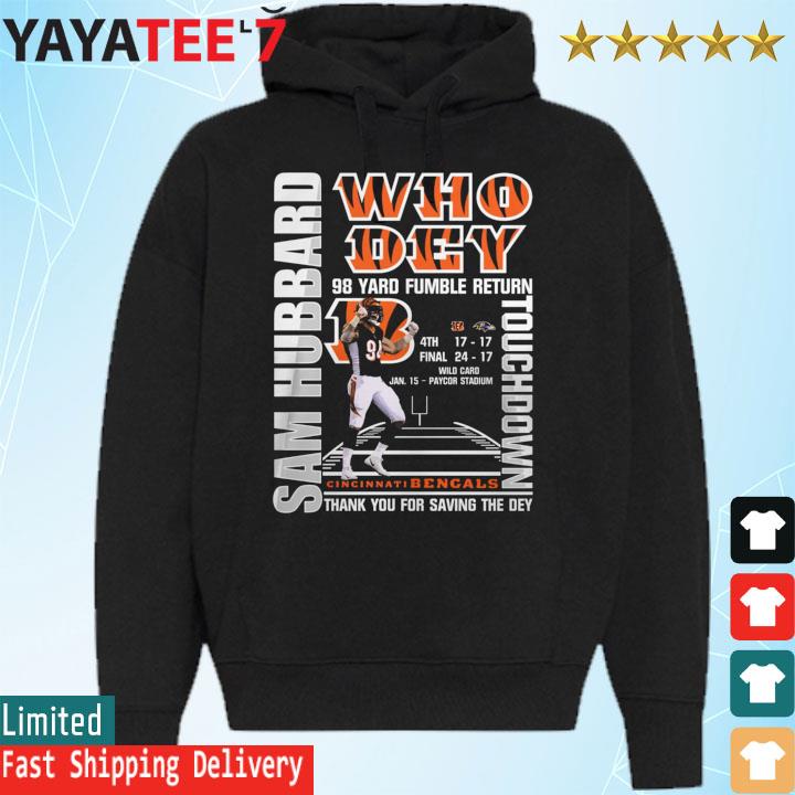 Sam Hubbard Cincinnati Bengals Who Dey 98 Yard Fumble Return shirt, hoodie,  sweater, long sleeve and tank top