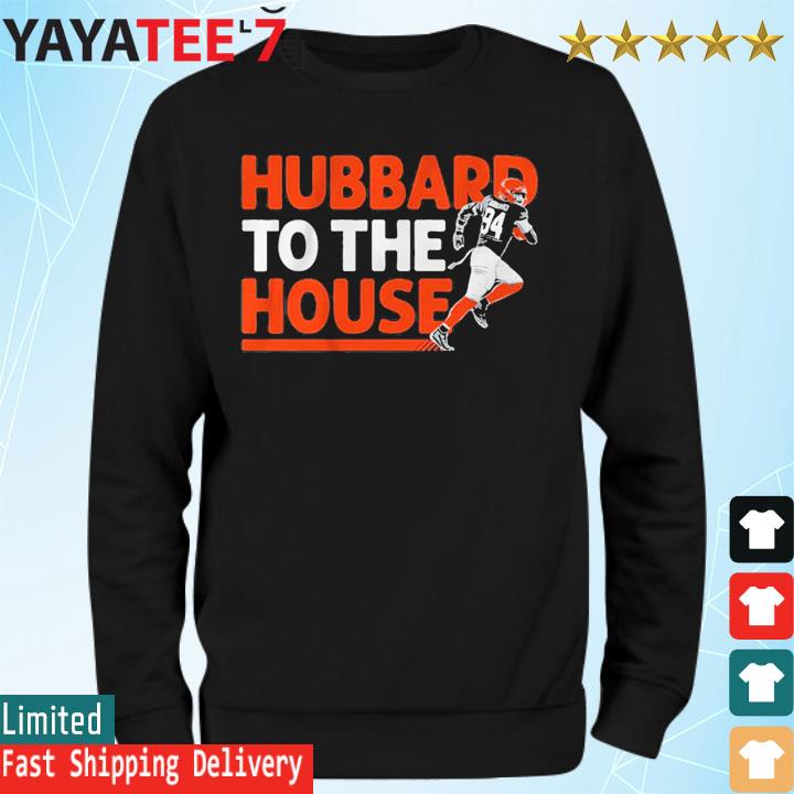 Sam Hubbard To The House T-Shirt, hoodie, sweater, long sleeve and tank top