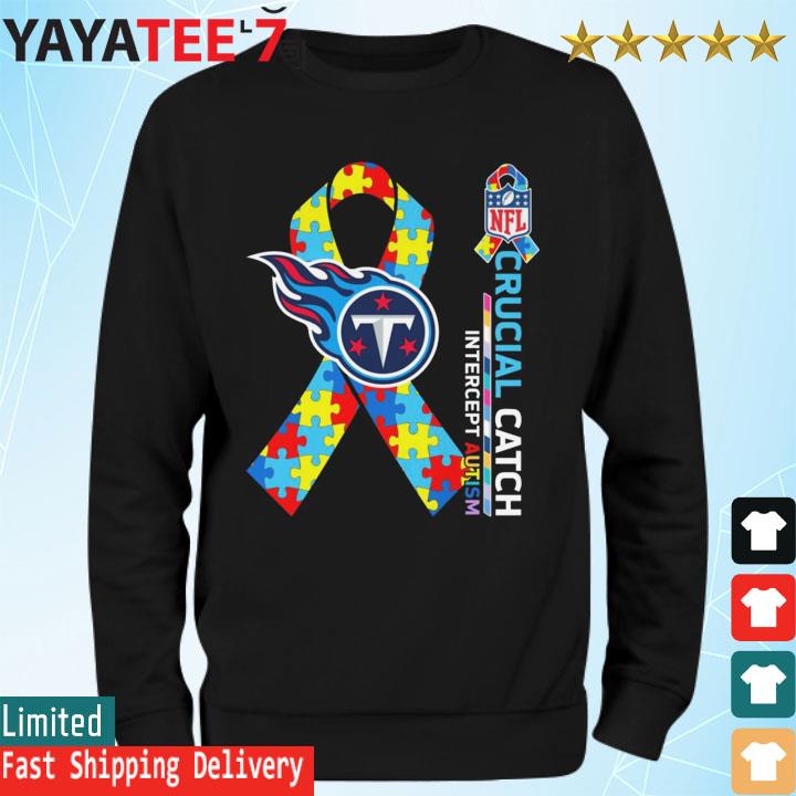 Tennessee Titans Crucial Catch Intercept Autism shirt, hoodie, sweater,  long sleeve and tank top