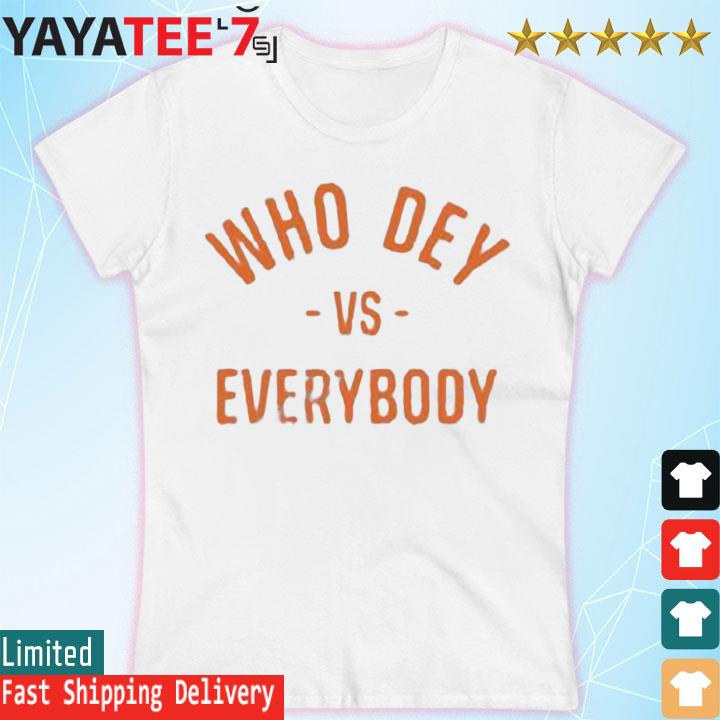 Who Dey Vs Everybody Shirt