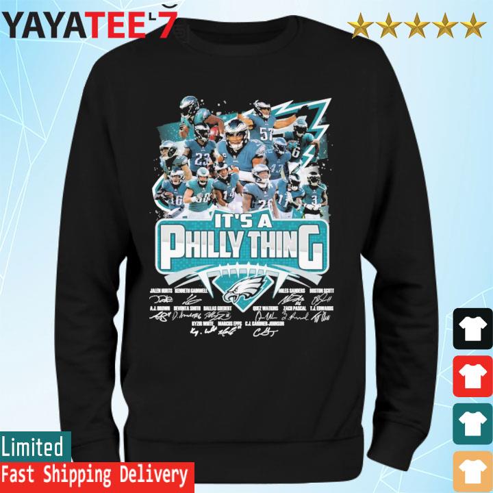 Philadelphia Eagles Team Member Its A Philly Thing Signatures 2023 shirt,  hoodie, sweater, long sleeve and tank top