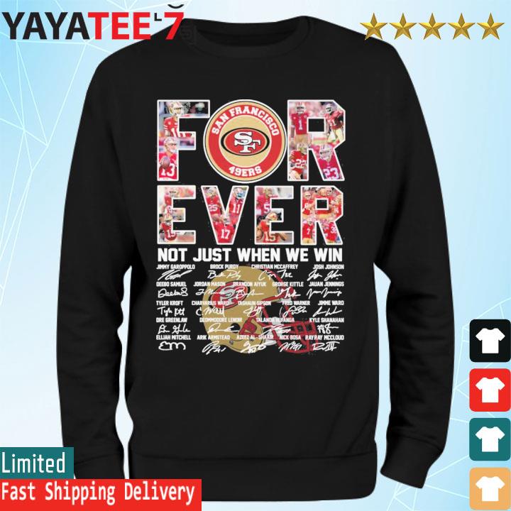 Official san Francisco 49ers Forever Faithful Signatures T-Shirt, hoodie,  tank top, sweater and long sleeve t-shirt