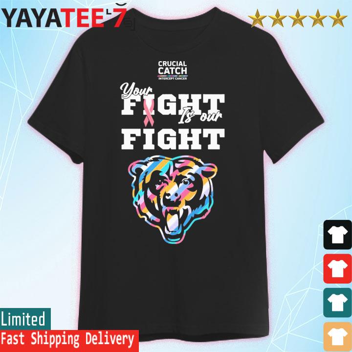 Chicago bears crucial catch intercept cancer your fight is our fight shirt,  hoodie, sweater, long sleeve and tank top