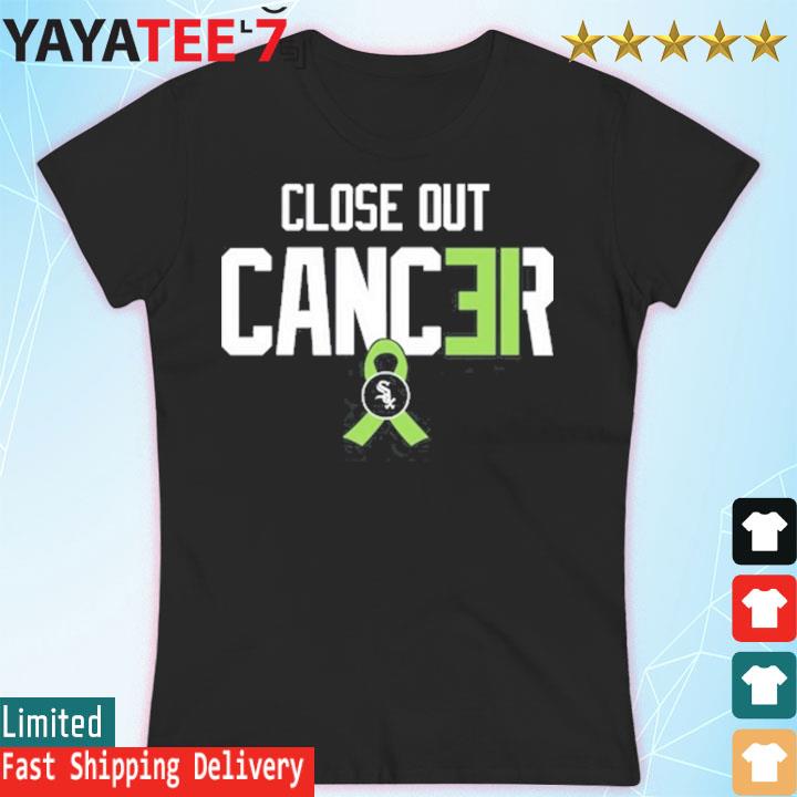 White sox create close out cancer T-shirt, hoodie, sweater, long sleeve and  tank top