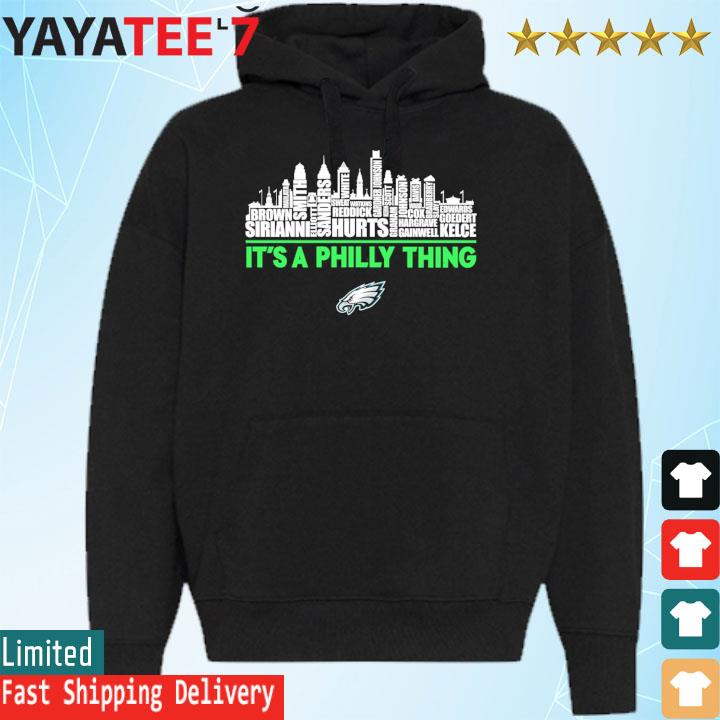 Eagles It's a Philly thing, Philadelphia players names city s Hoodie