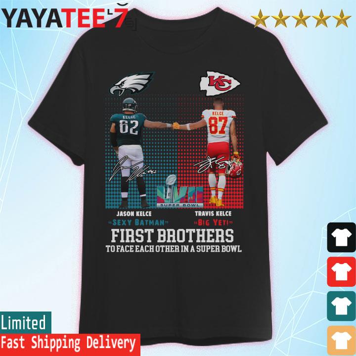 First Brother To Face Each Other in a Super BOWL 2023 Travis Kelce And Jason Kelce shirt - Copy