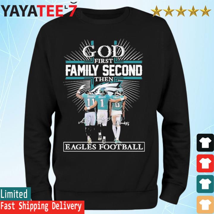 god first family second then Brown Jalen Hurts and Smith Philadelphia Eagles Football signatures s Sweatshirt