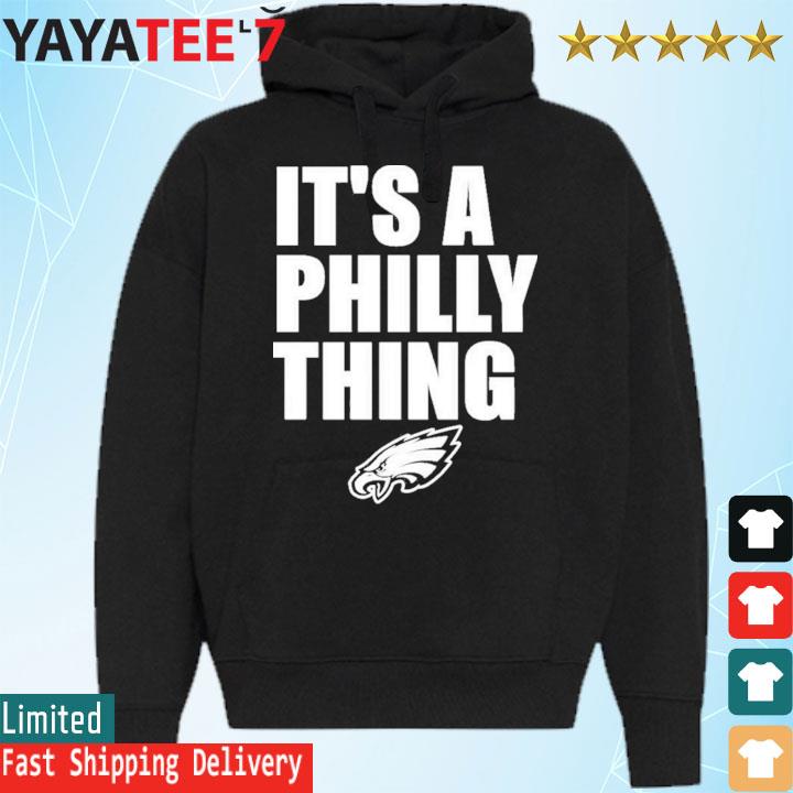 It's A Philly Thing Football Eagles Fans 2023 shirt, hoodie