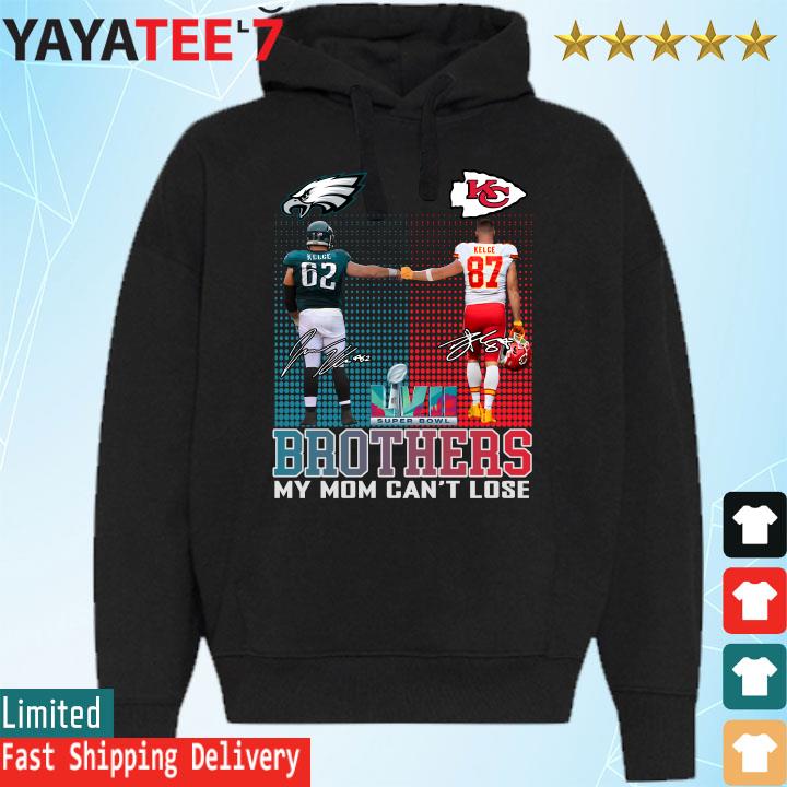 Jason and Travis Kelce Eagles vs Kansas City Chiefs Brothers My Mom can't  lose super Bowl LVII shirt, hoodie, sweater, long sleeve and tank top