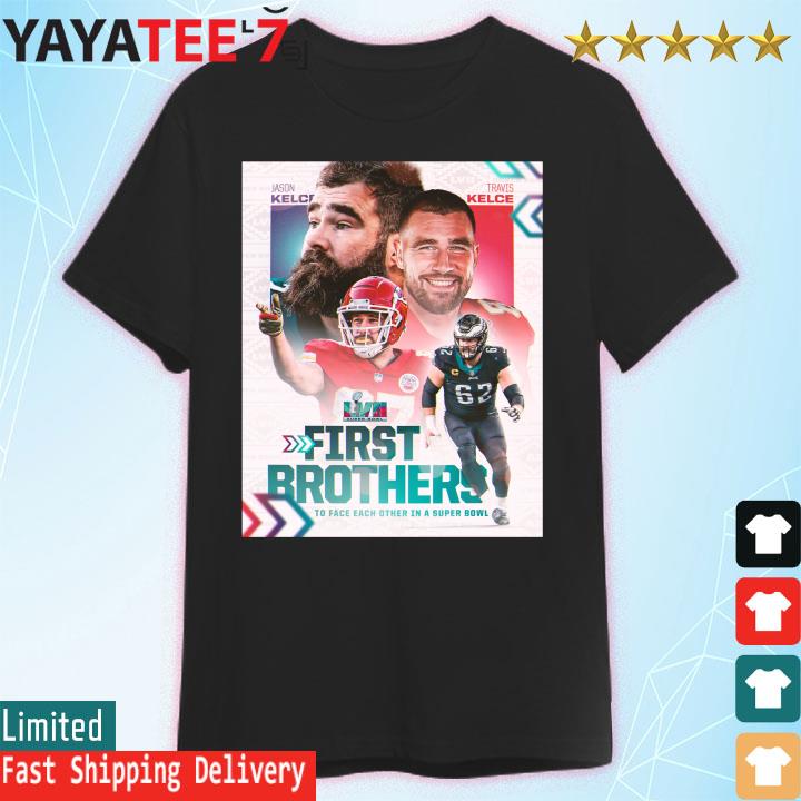 Jason Kelce and Travis Kelce Super Bowl LVII First Brothers shirt