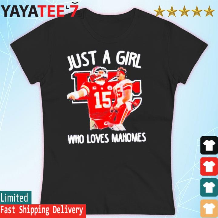 Just A Girl Who Love Patrick Mahomes Kansas City Chiefs Shirt